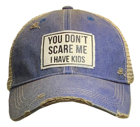 You Don't Scare Me, I Have Kids